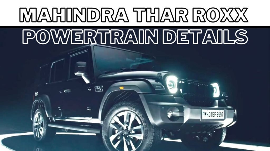 Mahindra Thar Roxx Powertrain Details