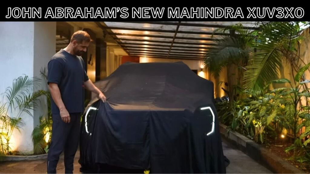 John Abraham Buys Mahindra XUV3XO